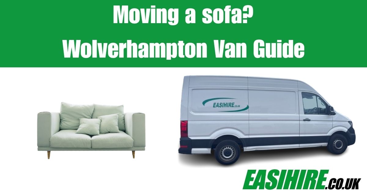 Moving a sofa? Wolverhampton Van Hire Guide