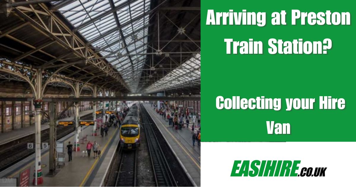 Preston Train Station? Collecting Van Hire